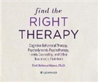 Rebecca Shiner, Rebecca Shiner - Find the Right Therapy: Cognitive Behavioral Therapy, Psychodynamic Psychotherapy, Family Counseling, and Other Treatments That Work (Audio book)