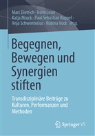 Marc Dietrich, Iren Leser, Irene Leser, Katja Mruck, Katja Mruck u a, Paul Sebastian Ruppel... - Begegnen, Bewegen und Synergien stiften