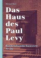 Michael Batz - Das Haus des Paul Levy. Rothenbaumchaussee 26