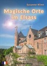 Susanne Klimt - Magische Orte im Elsass. Bd.1