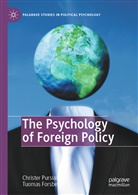 Tuomas Forsberg, Christe Pursiainen, Christer Pursiainen, Christer H. Pursiainen - The Psychology of Foreign Policy