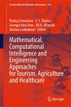 Ali A. Al Jarrah, Ali A. AlJarrah, Georgia Irina Oros et al, Vichian Laohakosol, Georgia Irina Oros, S Thakur... - Mathematical, Computational Intelligence and Engineering Approaches for Tourism, Agriculture and Healthcare