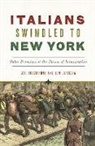 Ben Lariccia, Joe Tucciarone - Italians Swindled to New York: False Promises at the Dawn of Immigration