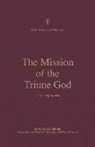 Patrick Schreiner, Brian Rosner, Brian S Rosner, Brian S. Rosner, Thomas R Schreiner, Thomas R. Schreiner - The Mission of the Triune God