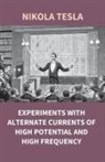 Nikola Tesla - Experiments With Alternate Currents Of High Potential And High Frequency