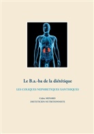 Cédric Menard - Le b.a-ba de la diététique pour les coliques néphrétiques xanthiques