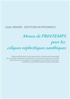 Cédric Menard - Menus de printemps pour les coliques néphrétiques xanthiques