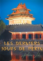 Pierre Loti - Les derniers jours de Pékin
