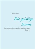 Jakob Lorber - Die geistige Sonne Band 2