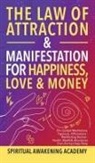 Spiritual Awakening Academy - The Law of Attraction& Manifestations for Happiness Love& Money