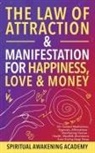 Spiritual Awakening Academy - The Law of Attraction& Manifestations for Happiness Love& Money
