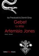 David Gray, Is Theobald, Isa Theobald - Gebet für Miss Artemisia Jones
