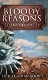 Stuart G. Yates - Bloody Reasons