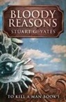 Stuart G. Yates - Bloody Reasons