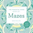 Dave Phillips - Peaceful Mind Book of Mazes