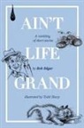 Bob Edgar - Ain't Life Grand
