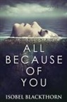 Isobel Blackthorn - All Because Of You
