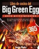 Jeams Chotry - Libro de cocina del Big Green Egg para principiantes