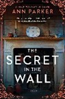 Ann Parker - The Secret in the Wall