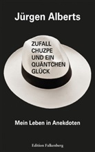 Jürgen Alberts, Alberts Jürgen - Zufall, Chuzpe und ein Quäntchen Glück
