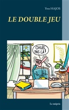 Yves Hajos - LE DOUBLE JEU
