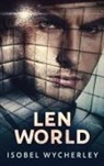 Isobel Wycherley - Len World