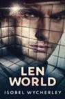Isobel Wycherley - Len World