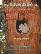 Dorothy A Wyatt - The Adventure of Harwood Squirrel