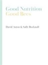 David Aston, Sally Bucknall - Good Nutrition - Good Bees