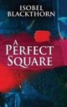 Isobel Blackthorn - A Perfect Square