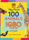 Ngozi Theodora Otiaba - My First 100 Animals in Igbo Language and English