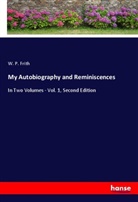 W. P. Frith - My Autobiography and Reminiscences