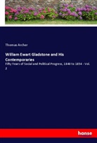 Thomas Archer - William Ewart Gladstone and His Contemporaries