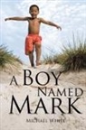 Michael White - A Boy Named Mark