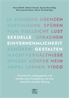 Mari Dalhoff, Maria Dalhoff, Stefani Hempel, Stefanie Hempel, Zeynep Önsür-Olug, Bianca Jasmina Rauch... - SEXUELLE EINVERNEHMLICHKEIT GESTALTEN