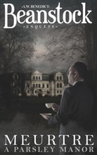 A. W. Benedict - Beanstock enquête - Meurtre à Parsley Manor (1) - Un cosy mystery