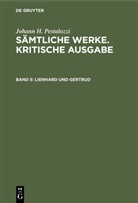 Johann H. Pestalozzi, Gotthilf Stecher - Johann H. Pestalozzi: Sämtliche Werke. Kritische Ausgabe - Band 5: Lienhard und Gertrud