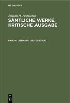 Johann H. Pestalozzi, Gotthilf Stecher - Johann H. Pestalozzi: Sämtliche Werke. Kritische Ausgabe - Band 4: Lienhard und Gertrud