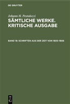 Johann H. Pestalozzi, Emanuel Dejung - Johann H. Pestalozzi: Sämtliche Werke. Kritische Ausgabe - Band 18: Schriften aus der Zeit von 1805-1806