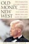 Jack L August, Jack L. August, Bob Nelson, Robert Nelson - Old Money, New West