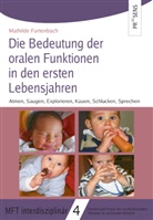 Mathilde Furtenbach - Die Bedeutung der Muskelfunktion in der oralen Entwicklung der ersten Lebensjahre