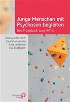 Andreas Bechdolf, Andreas (Dr. Bechdolf, Andreas (Dr.) Bechdolf, Eva Burkhardt, Le, Anja Lehmann... - Junge Menschen mit Psychosen begleiten