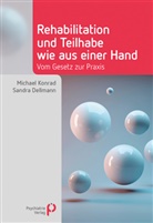 Sandr Dellmann, Sandra Dellmann, Michael Konrad, Michael (Dipl.-Psych. Dr. Konrad, Michael (Dipl.-Psych. Dr.) Konrad - Rehabilitation und Teilhabe wie aus einer Hand