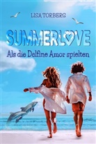Lisa Torberg, Lisa Torberg, Lis Torberg, Lisa Torberg - Summerlove: Als die Delfine Amor spielten