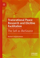 Norbert Koppensteiner - Transrational Peace Research and Elicitive Facilitation