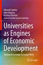 Edwar Crawley, Edward Crawley, Kristina Edström, Kristina et Edström, Juan Cristobal Garcia Sanchez, Joh Hegarty... - Universities as Engines of Economic Development