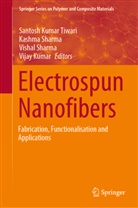 Vijay Kumar, Kashm Sharma, Kashma Sharma, Vishal Sharma, Vishal Sharma et al, Santosh Kumar Tiwari - Electrospun Nanofibers