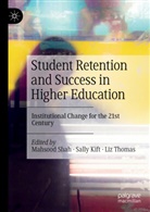 Sall Kift, Sally Kift, Mahsood Shah, Liz Thomas - Student Retention and Success in Higher Education
