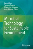 Pankaj Bhatt, Saurab Gangola, Saurabh Gangola, Govind Kumar, Dhanushka Udayanga, Dhanushka Udayanga et al - Microbial Technology for Sustainable Environment