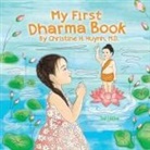 Christine H. Huynh M. D. - My First Dharma Book